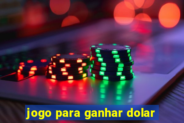 jogo para ganhar dolar